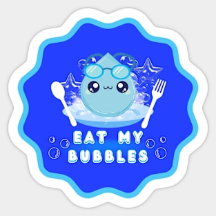 Eat My Bubbles Sticker